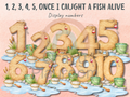1, 2, 3, 4, 5 Once I Caught a Fish Alive: Display Numbers